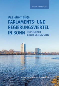 Titelbild Arbeitsheft 87 Blick über den Rhein auf das Regierungsviertel Bonn mit prägenden Bauten